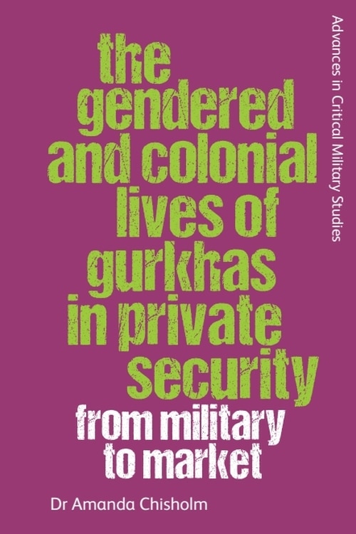 Couverture_The Gendered and Colonial Lives of Gurkhas in Private Security