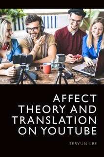 Front cover_Affect Theory and Translation on Youtube
