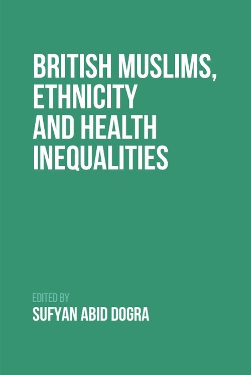 Couverture_British Muslims, Ethnicity and Health Inequalities