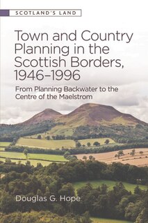 Front cover_Town and Country Planning in the Scottish Borders, 1946-1996