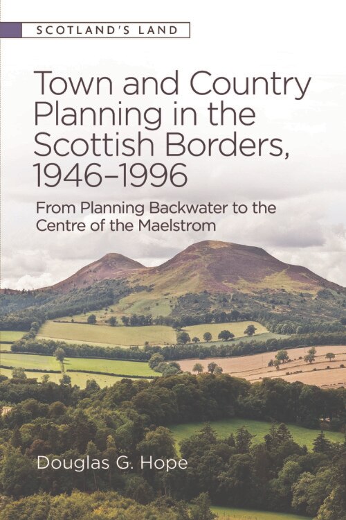 Front cover_Town and Country Planning in the Scottish Borders, 1946-1996