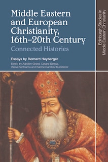 Couverture_Middle Eastern and European Christianity, 16th-20th Century