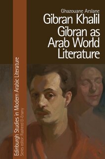 Couverture_Gibran Khalil Gibran as Arab World Literature