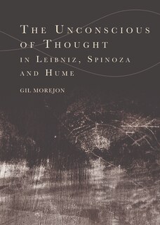 Couverture_The Unconscious of Thought in Leibniz, Spinoza, and Hume