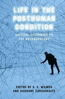 Front cover_Life in the Posthuman Condition