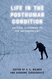 Front cover_Life in the Posthuman Condition