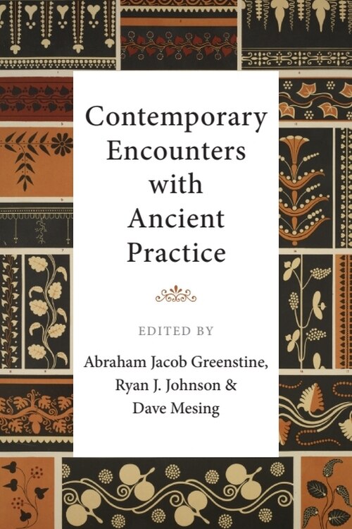 Front cover_Contemporary Encounters with Ancient Practice