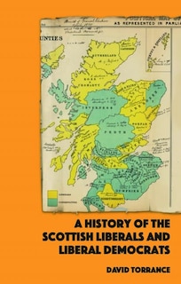 Front cover_A History of the Scottish Liberals and Liberal Democrats