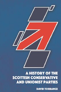 Front cover_A History of the Scottish Conservative and Unionist Parties
