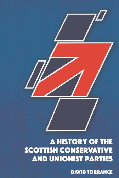 Front cover_A History of the Scottish Conservative and Unionist Parties