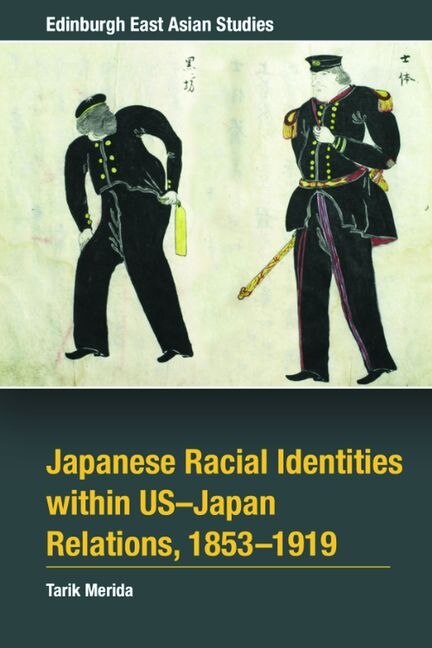 Front cover_Japanese Racial Identities within U.S.-Japan Relations, 1853-1919