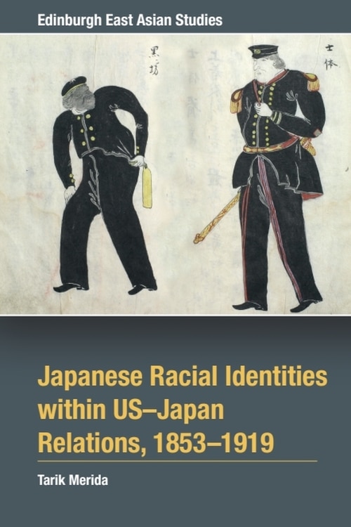 Front cover_Japanese Racial Identities within U.S.-Japan Relations, 1853-1919