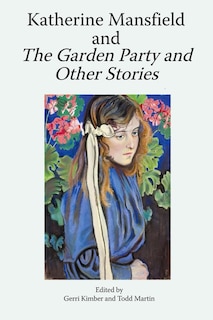 Front cover_Katherine Mansfield and The Garden Party and Other Stories