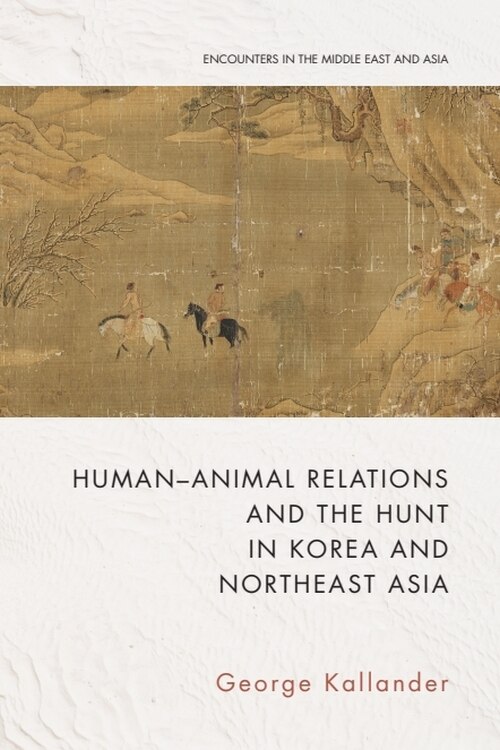 Couverture_Human-Animal Relations and the Hunt in Korea and Northeast Asia
