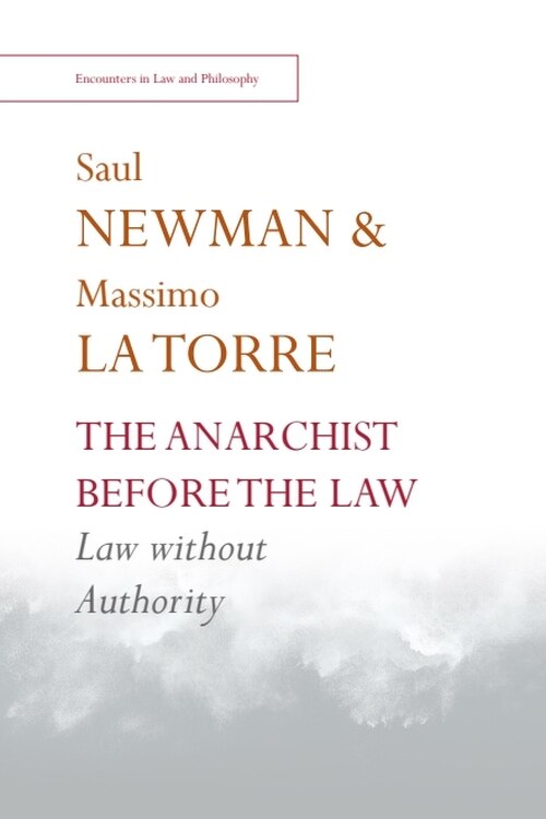 The Anarchist before the Law: Law without Authority