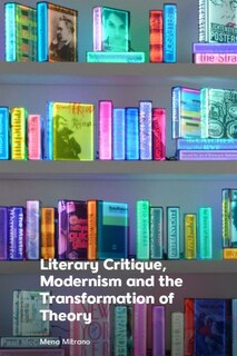 Front cover_Literary Critique, Modernism and the Transformation of Theory