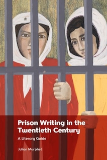Front cover_Prison Writing in the Twentieth Century