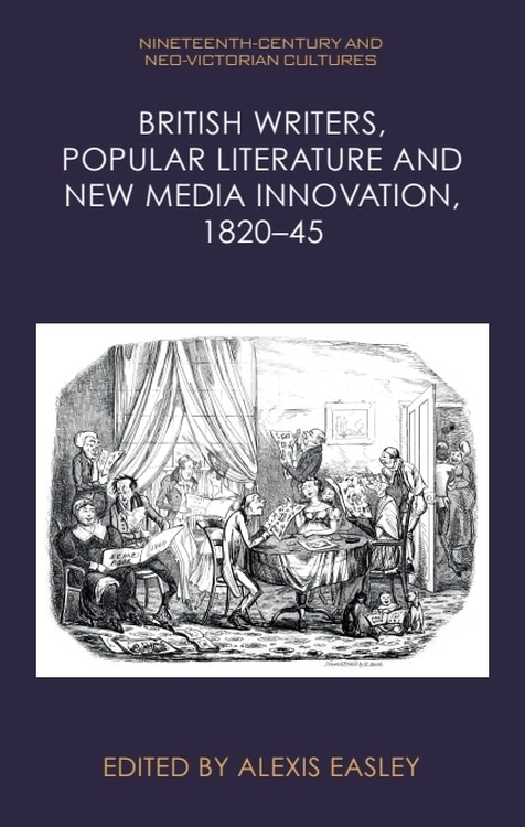Couverture_British Writers, Popular Literature and New Media Innovation, 1820–45