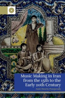 Front cover_Music Making in Iran from the 15th to the Early 20th Century