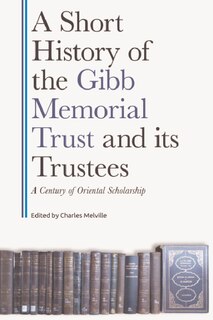 Couverture_A Short History of the Gibb Memorial Trust and its Trustees