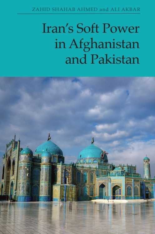 Front cover_Iran’s Soft Power in Afghanistan and Pakistan