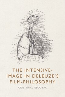 Front cover_The Intensive-Image in Deleuze’s Film-Philosophy
