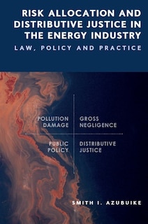 Front cover_Risk Allocation and Distributive Justice in the Energy Industry