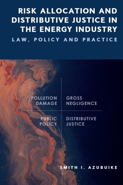 Front cover_Risk Allocation and Distributive Justice in the Energy Industry