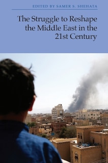 Front cover_The Struggle to Reshape the Middle East in the 21st Century