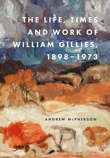 Couverture_The Life, Times and Work of William Gillies, 1898-1973