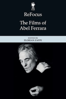 Front cover_ReFocus: The Films of Abel Ferrara