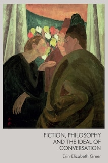 Front cover_Fiction, Philosophy and the Ideal of Conversation