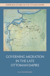 Front cover_Governing Migration in the Late Ottoman Empire