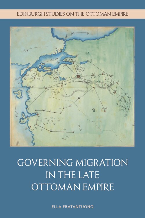 Front cover_Governing Migration in the Late Ottoman Empire