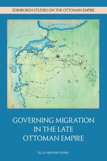 Front cover_Governing Migration in the Late Ottoman Empire