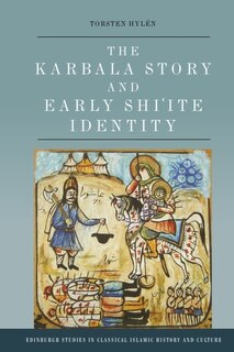 Couverture_The Karbala Story and Early Shi'ite Identity