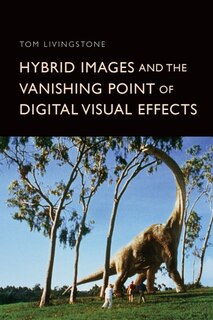 Couverture_Hybrid Images and the Vanishing Point of Digital Visual Effects