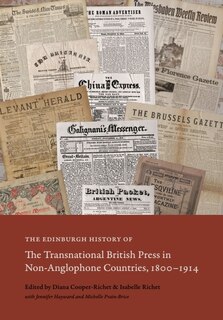 Front cover_The Edinburgh History of the Transnational British Press in Non-Anglophone Countries, 1800–1914