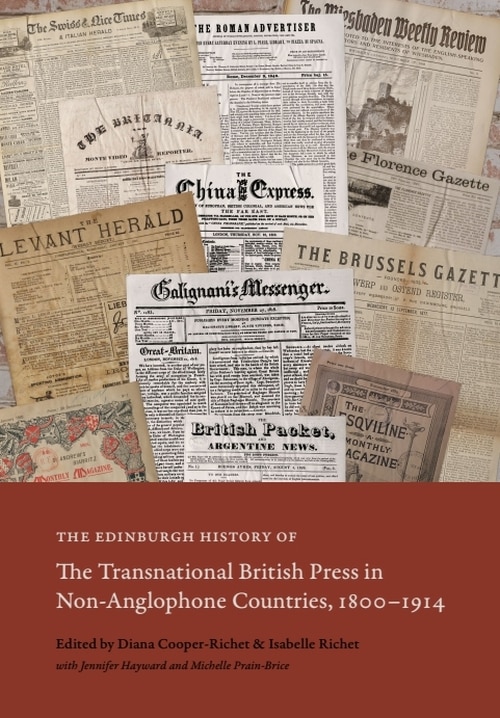 Front cover_The Edinburgh History of the Transnational British Press in Non-Anglophone Countries, 1800–1914