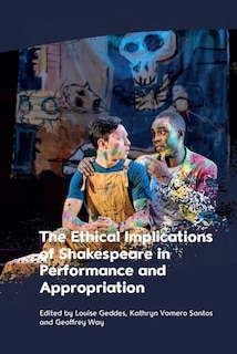 Couverture_The Ethical Implications of Shakespeare in Performance and Appropriation