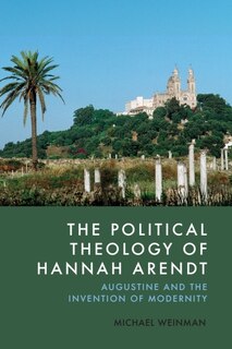Front cover_The Political Theology of Hannah Arendt