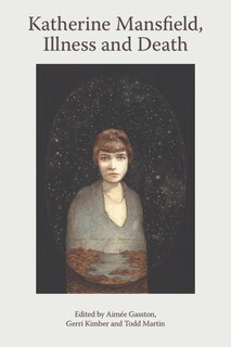 Front cover_Katherine Mansfield, Illness and Death