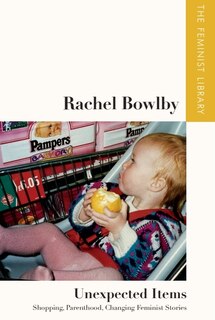 Front cover_Rachel Bowlby – Unexpected Items