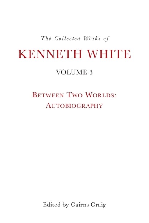 Couverture_The Collected Works of Kenneth White, Volume 3