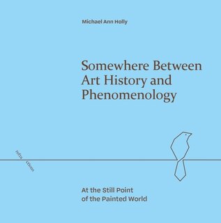 Front cover_Somewhere Between Art History and Phenomenology