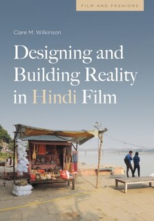 Couverture_Designing and Building Reality in Hindi Film