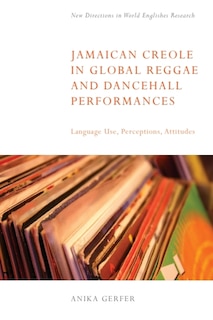 Couverture_Jamaican Creole in Global Reggae and Dancehall Performances
