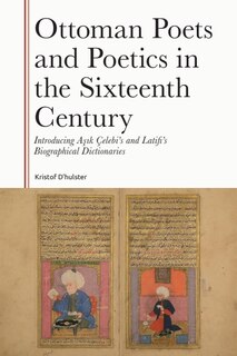 Front cover_Ottoman Poets and Poetics in the Sixteenth Century