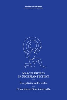 Front cover_Masculinities in Nigerian Fiction