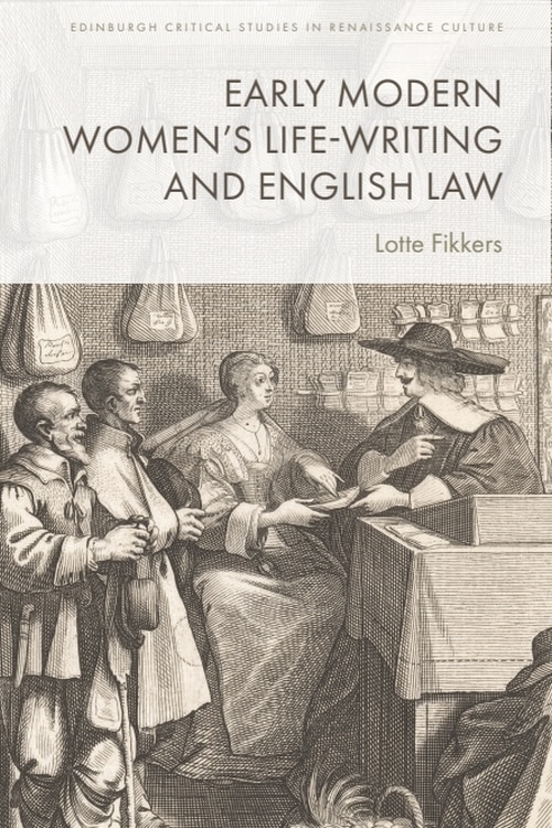 Couverture_Early Modern Women&rsquo;s Life-Writing and English Law